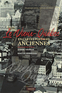 Vieux-Québec en cartes postales anciennes (Le) [ancienne édition]